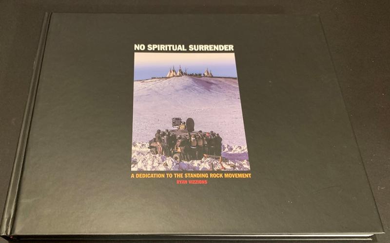 Photo: PHOTO BOOK: NO SPIRITUAL SURRENDER: A DEDICATION TO THE STANDING ROCK MOVEMENT  #2468